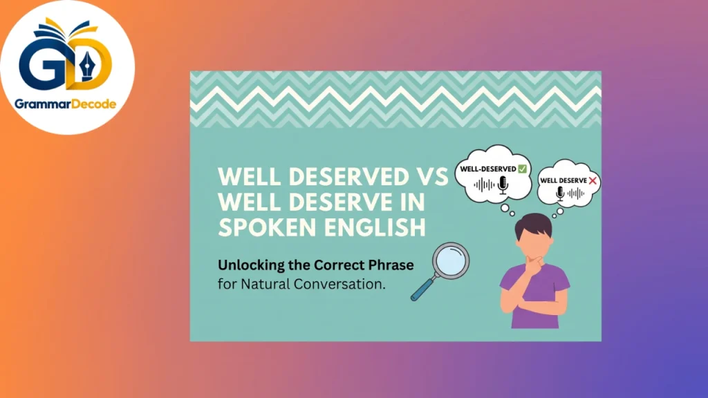 deserve or deserved